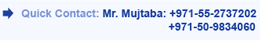 Quick Contact: Mr. Mujtaba: 050-9834060